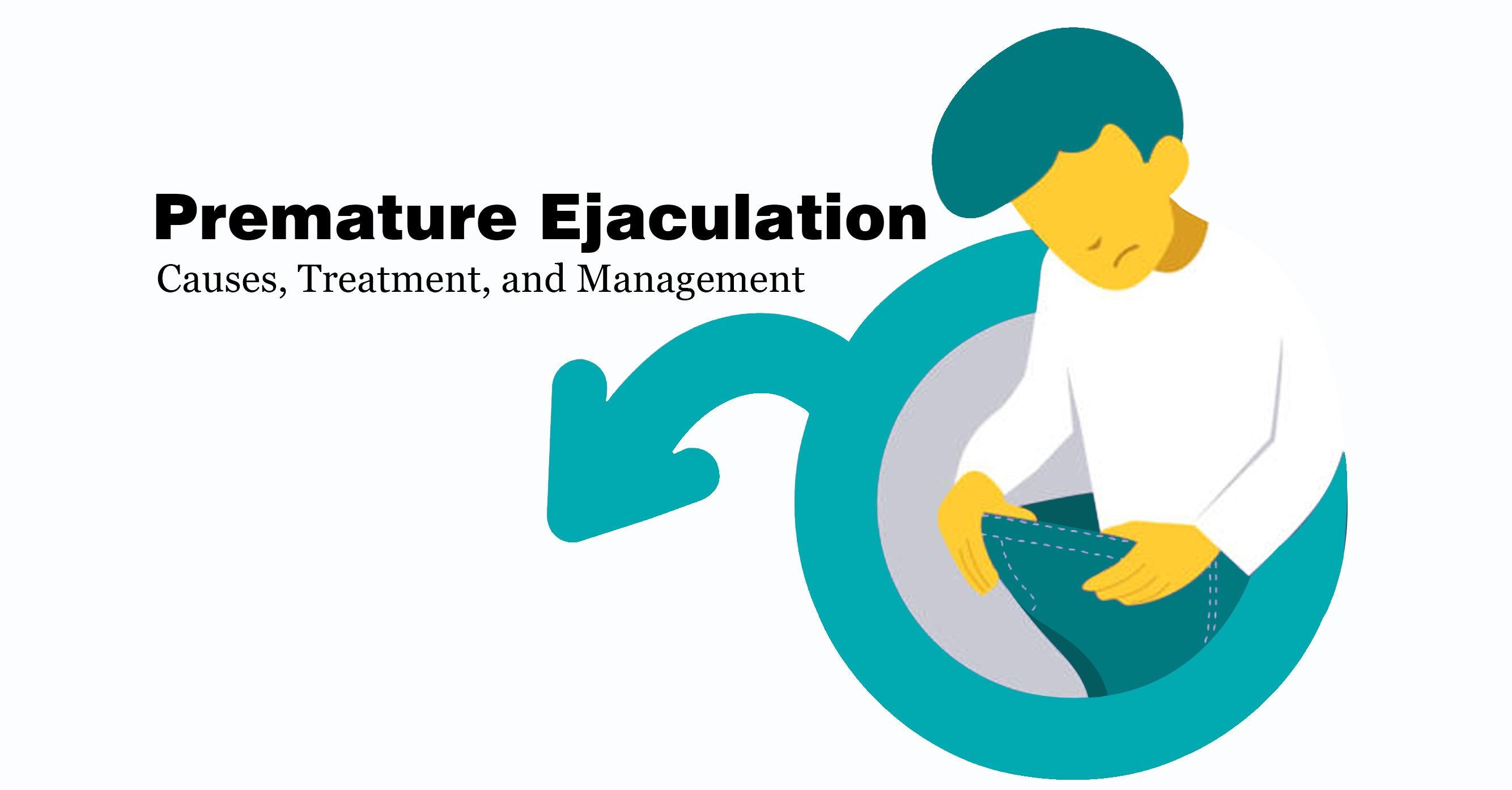 Premature Ejaculation: Causes, Treatment, and Management - PositiveGems - PositiveGems